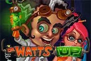 Dr Watts Up Spielautomat