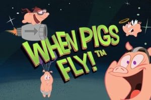 When Pigs Fly Casinospiel kostenlos spielen